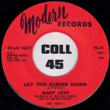 Mary Love – Lay This Burden Down b/w Think It Over Baby – Modern 7″