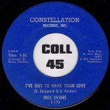 Mill Evans –  Things Won’t Be The Same b/w I’ve Got To Have Your Love – Constellation 7″