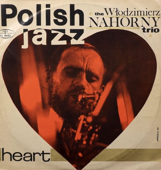 The Włodzimierz Nahorny Trio - Heart - Polskie Nagrania Muza PL LP