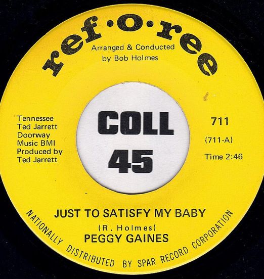Peggy Gaines - Just To Satisfy My Baby b/w Sweet Way Of Living - Ref-O-Ree 7"