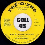 Peggy Gaines – Just To Satisfy My Baby b/w Sweet Way Of Living – Ref-O-Ree 7″