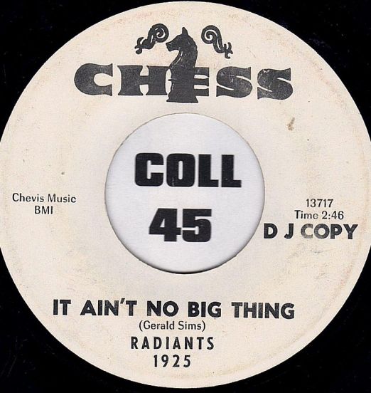 Radiants - It Ain't No Big Thing b/w I Got A Girl - Chess DJ 7"