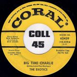 The Exotics – Like You Hurt Me b/w Big Time Charlie – Coral DJ 7″