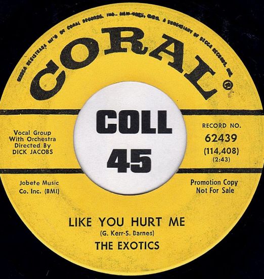 The Exotics - Like You Hurt Me b/w Big Time Charlie - Coral DJ 7"