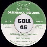 The Firebolts – Everybody Party (Get Down) b/w Hum Along Song – Greenback 7″
