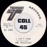 The Notations – I Can’t Stop b/w I’m Still Here – Twinight DJ 7″
