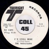 The Notations – I Can’t Stop b/w I’m Still Here – Twinight DJ 7″
