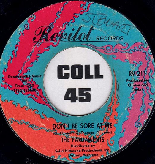 The Parliaments - Don't Be Sore At Me b/w All Your Goodies Are Gone (The Loser's Seat) - Revilot 7"