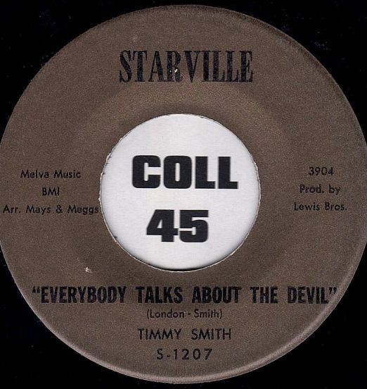 Timmy Smith - Everybody Talks About The Devil b/w I'm Willing To Love You - Starville 7"