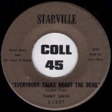 Timmy Smith – Everybody Talks About The Devil b/w I’m Willing To Love You – Starville 7″