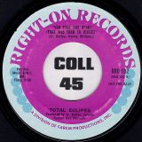 Total Eclipes – You Took Our Heart (That Was Torn To Pieces) b/w A Love Like Yours – Right-On DJ 7″