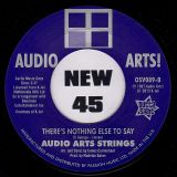 The Incredibles – There’s Nothing Else To Say b/w Audio Arts Strings – There’s Nothing Else To Say – Outta Sight 7″