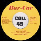 Barbara Carr – Not A Word b/w What’s Wrong – Bar-Car 7″