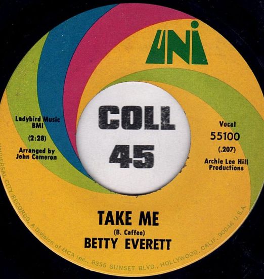 Betty Everett - Take Me b/w There'll Come A Time - UNI 7"