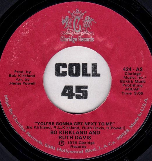 Bo Kirkland And Ruth Davis - You're Gonna Get Next To Me b/w Stay Out My Kitchen - Claridge 7"