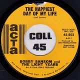 Bobby Sansom And The Light Years – The Happiest Day Of My Life b/w The King Of Tears – Acta 7″
