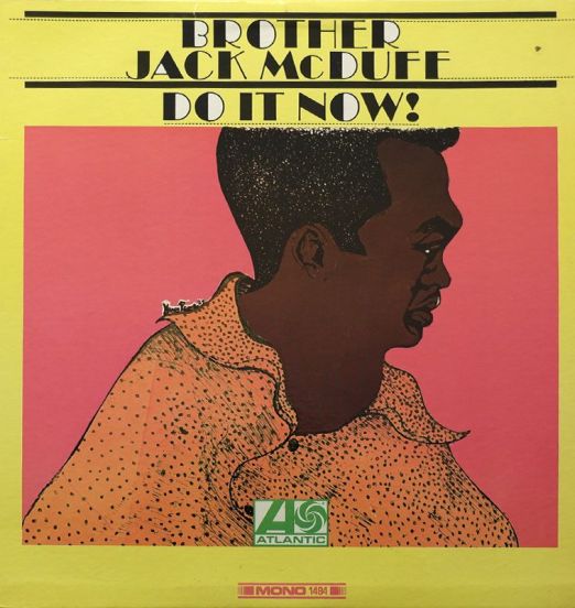 Brother Jack McDuff - Do It Now! - Atlantic LP