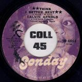 Calvin Arnold – Think I Better Rest b/w Portrait Of A Step-Daddy – Sonday 7″