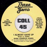 Charlie Jones – I Almost Gave Up b/w Twist – Three Gems 7″