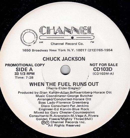 Chuck Jackson - When The Fuel Runs Out b/w Good Love - Channel DJ 12"
