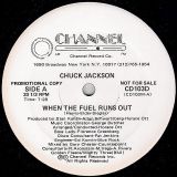Chuck Jackson – When The Fuel Runs Out b/w Good Love – Channel DJ 12″