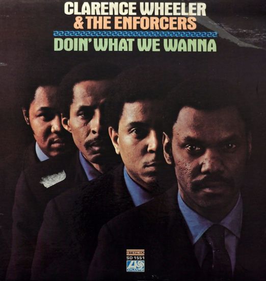 Clarence Wheeler & The Enforcers - Doin' What We Wanna - Atlantic LP