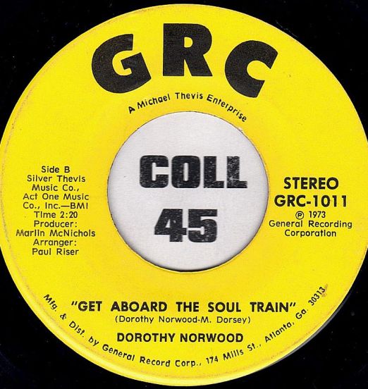 Dorothy Norwood -  Get Aboard The Soul Train b/w There's Got To Be Rain In Your Life (To Appreciate The Sunshine) - GRC 7"