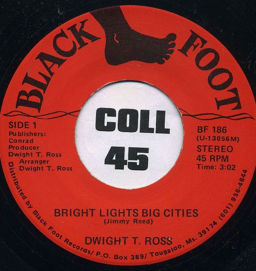 Dwight T. Ross - Bright Lights Big Cities b/w I Got The Hots For You - Black Foot 7"