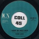 Frank Lucas – Good Thing Man b/w I Want My Mule Back – ICA 7″