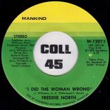 Freddie North – Sweeter Than Sweetness b/w I Did The Woman Wrong – Mankind 7″