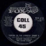 George Perkins & The Silver Stars – Cryin’ In The Streets Part 1 b/w Part 2 – Silver Fox 7″