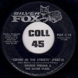 George Perkins & The Silver Stars – Cryin’ In The Streets Part 1 b/w Part 2 – Silver Fox 7″