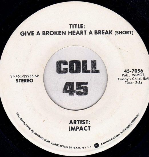 Impact  - Give A Broken Heart A Break b/w Short Version - Atlantic TEST PRESS 7"