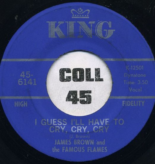 James Brown And The Famous Flames - Just Plain Funk b/w I Guess I'll Have To Cry, Cry, Cry - King 7"