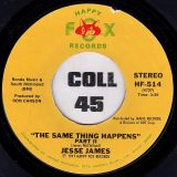 Jesse James – The Same Thing Happens Part I b/w Part II – Happy Fox 7″