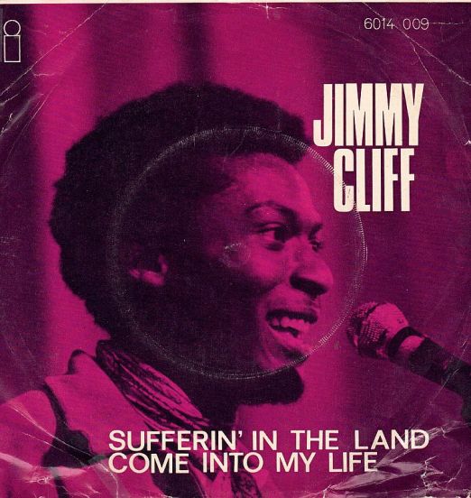 Jimmy Cliff - Sufferin' In The Land b/w Come Into My Life - Island NOR 7"