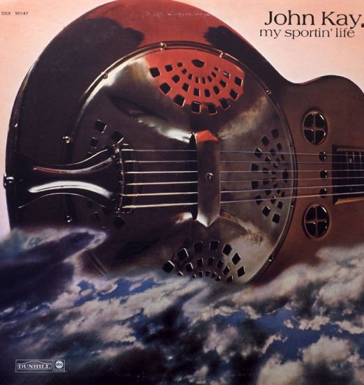 John Kay - My Sportin' Life - Dunhill LP