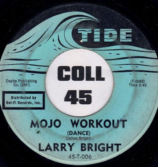 Larry Bright - Mojo Workout (Dance) b/w I'll Change My Ways - Tide 7"