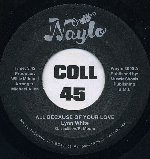 Lynn White - All Because Of Your Love b/w Blues In My Bedroom - Waylo 7"