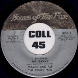 Maceo And All The King’s Men – Got To Get’cha b/w (I Remember) Mr. Banks – House Of The Fox 7″