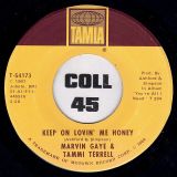 Marvin Gaye & Tammi Terrell – Keep On Lovin’ Me Honey b/w You Ain’t Livin’ Till You’re Lovin’ – Tamla 7″