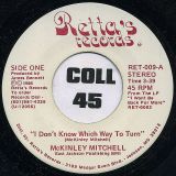 McKinley Mitchell – I Don’t Know Which Way To Turn b/w Cold Hearted Woman – Retta’s 7″