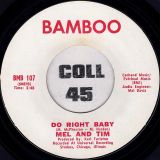 Mel And Tim – Backfield In Motion b/w Do Right Baby – Bamboo 7″