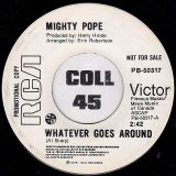 Mighty Pope – Whatever Goes Around b/w Rescue Me – RCA Victor DJ 7″