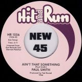 Paul Smith – I’ll Run, Only Once In A Lifetime b/w Ain’t That Something – Hit And Run UK 7″