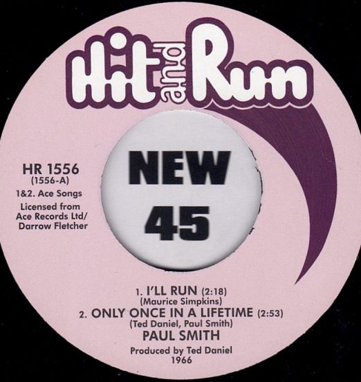 Paul Smith - I'll Run, Only Once In A Lifetime b/w Ain't That Something - Hit And Run UK 7"