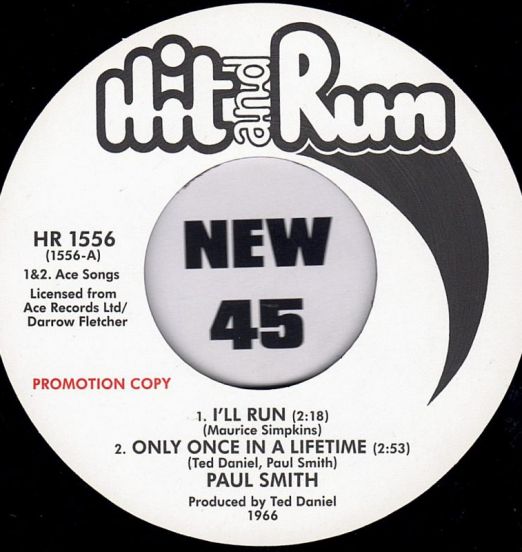 *BACK IN!* Paul Smith - I'll Run, Only Once In A Lifetime b/w Ain't That Something - Hit And Run UK DJ 7"