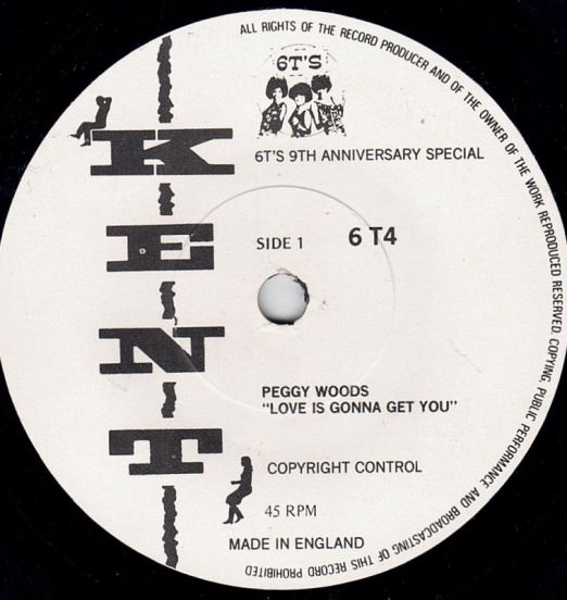 Peggy Woods - Love Is Gonna Get You b/w Z.Z.'s Band - You Just Cheat And Lie - Kent 6Ts 9th Anniversary UK 7"