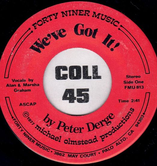 Peter Derge - We've Got It! b/w When You've Got Friends - Forty Niner Music 7"