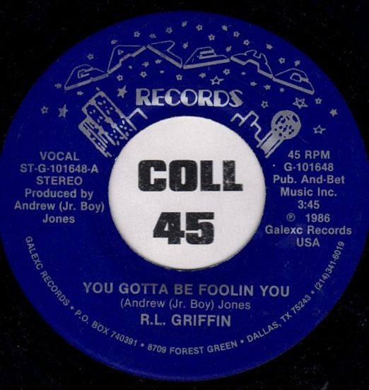 R.L. Griffin - You Gotta Be Foolin You b/w Cry Cry Cry - Galexc 7"